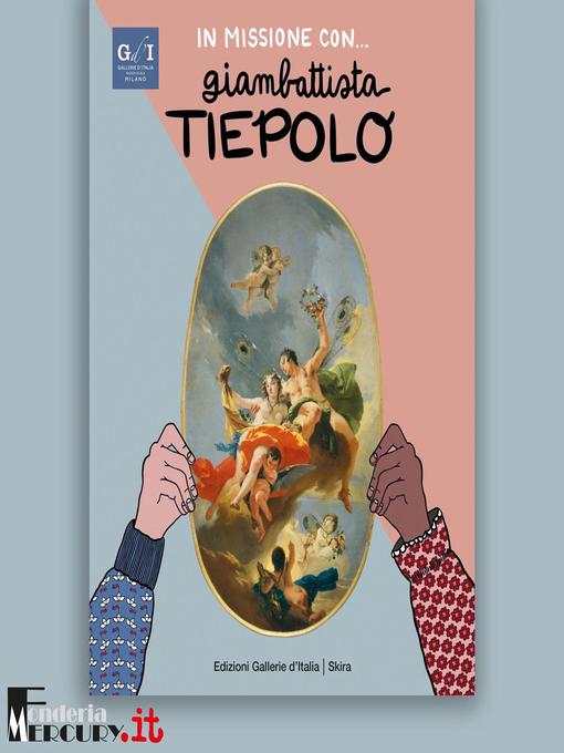 Title details for In missione con... Giambattista Tiepolo by Stefano Zuffi - Available